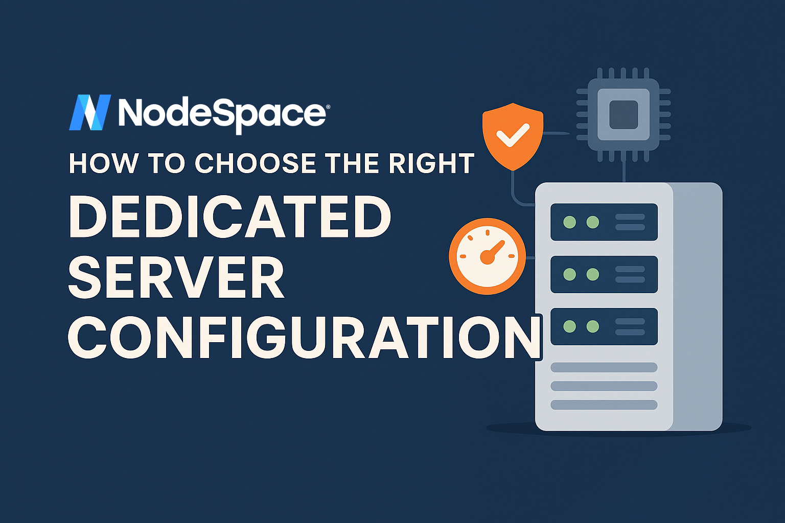 How to Choose the Right Dedicated Server Configuration – NodeSpace Blog